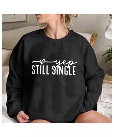 Yep Still Single Sweatshirts for Women Oversized Long Sleeve Fleece Hoodies 2024 Valentine's Day Casual Crew Neck Sweaters 2 ...