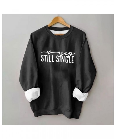 Yep Still Single Sweatshirts for Women Oversized Long Sleeve Fleece Hoodies 2024 Valentine's Day Casual Crew Neck Sweaters 2 ...