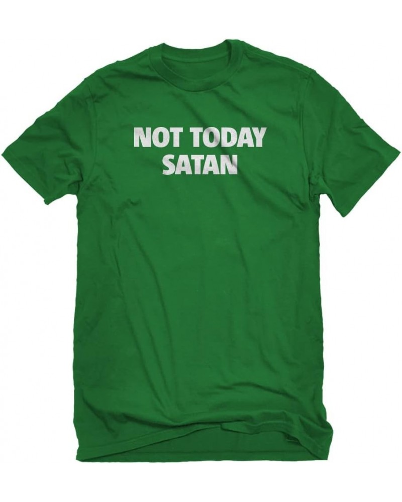 Not Today Satan Unisex T-Shirt Kelly Green $11.03 Activewear