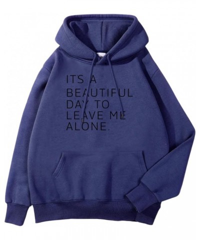 Trendy Women's Hoodie - It's A Beautiful Day To Leave Me Alone, Casual Printed Pullover Womens Essential Sweaters Dark Blue $...