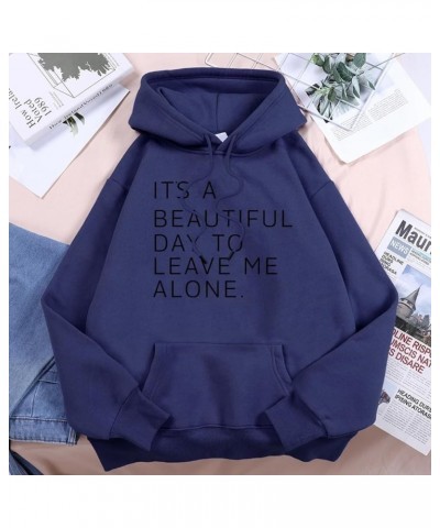 Trendy Women's Hoodie - It's A Beautiful Day To Leave Me Alone, Casual Printed Pullover Womens Essential Sweaters Dark Blue $...